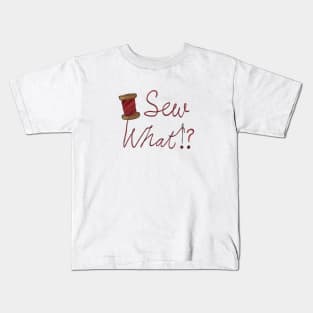 Sew What?! Kids T-Shirt